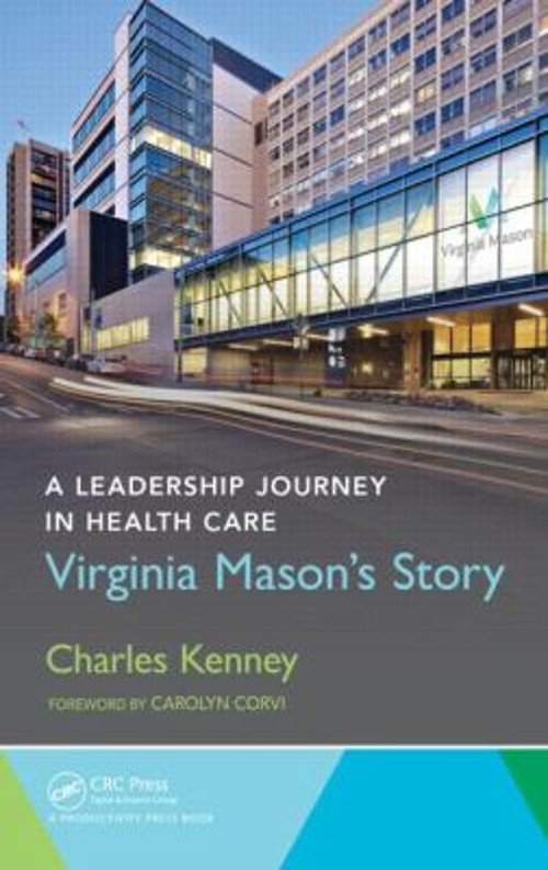 A Leadership Journey in Health Care : Virginia Mason’s Story Char