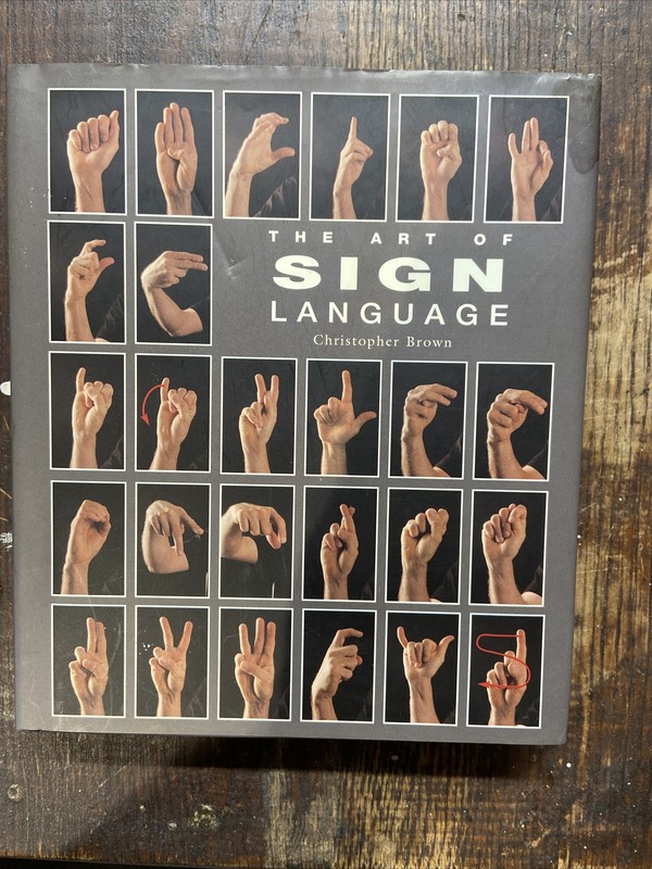 The Art of Sign Language by Christopher Brown (2003, Hardcover)