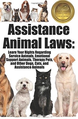 ASSISTANCE ANIMAL LAWS: LEARN YOUR RIGHTS REGARDING By Cabri Media **BRAND NEW**