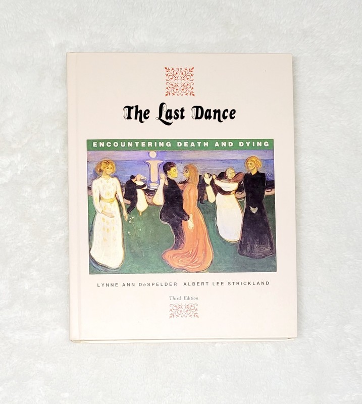 The Last Dance Encountering Death and Dying Despelder 3rd Ed Hardcover Book NEW