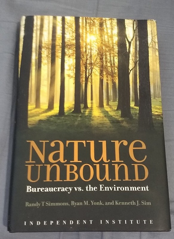 Nature Unbound : Bureaucracy and the Environment by Randy T. Simmons, Kenneth J.