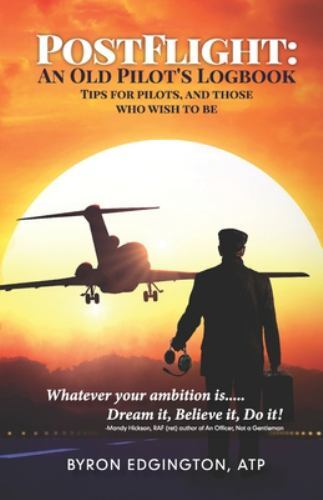 POSTFLIGHT: An Old Pilot’s Logbook, Like New Used, Free shipping in the US