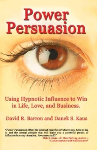 Power Persuasion: Using Hypnotic Influence in Life, Love – VERY GOOD