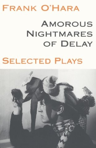 AMOROUS NIGHTMARES OF DELAY (PAJ BOOKS) By Professor Frank O’hara