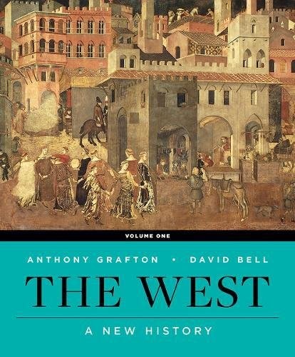 THE WEST: A NEW HISTORY (VOL. 1) By David A. Bell & Anthony Grafton *Excellent*