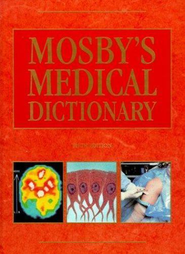 Mosby’s Medical Dictionary (5th ed) by