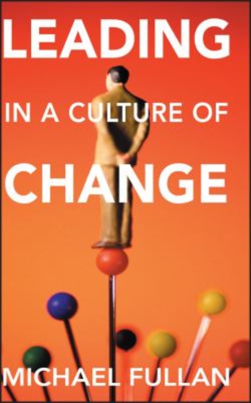 Leading in a Culture of Change Perfect Michael. Fullan