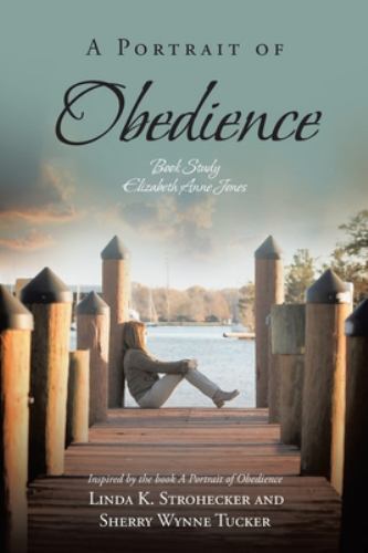A Portrait of Obedience: Book Study: Elizabeth Anne Jones: Inspired by the…