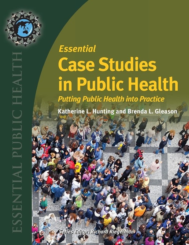 Essential Case Studies in Public Health: . (Essential Public Health) – Kathe…