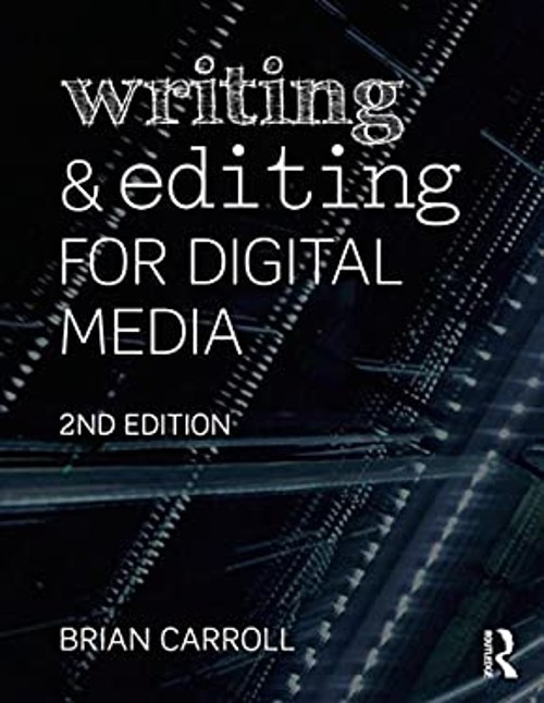 Writing and Editing for Digital Media Paperback Brian Carroll