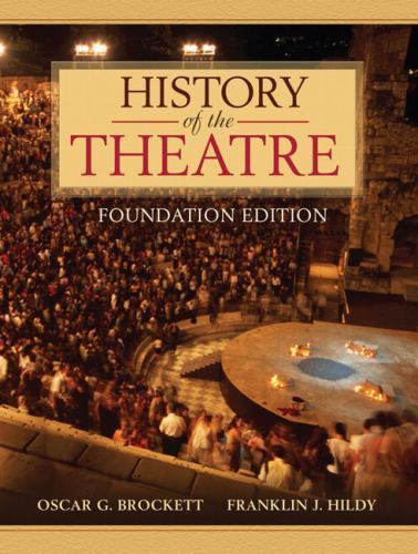 History of the Theatre, Foundation Edition by Brockett, Oscar