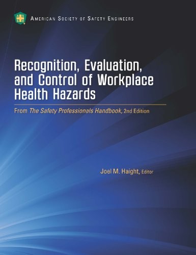 RECOGNITION, EVALUATION, AND CONTROL OF WORKPLACE HEALTH By Joel M. Haight