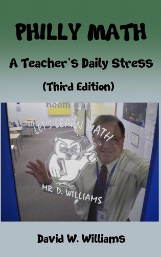Williams, David W Philly Math: A Teacher`S Daily Stress (UK IMPORT) Book NEW