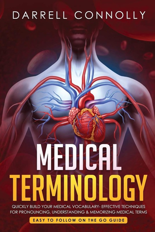 Medical Terminology: Quickly Build Your Medical Vocabulary Effec