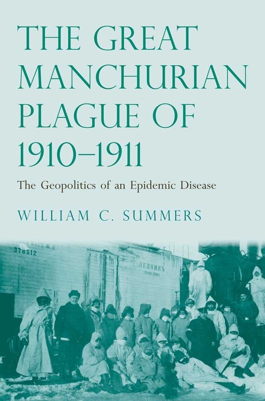 William C. Summer The Great Manchurian Plague of 1910-191 (Hardback) (UK IMPORT)