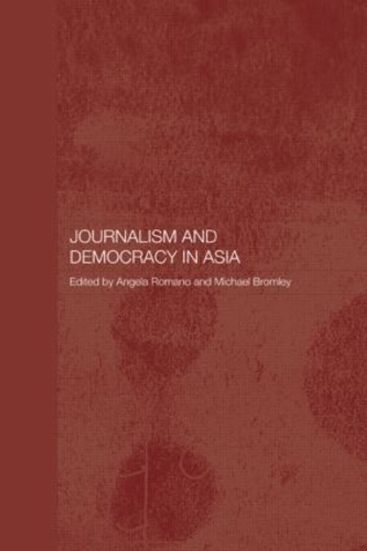 Journalism and Democracy in Asia by Michael Bromley (English) Paperback Book