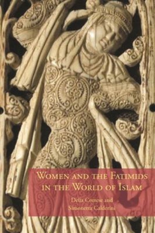 Women and the Fatimids in the World of Islam Paperback