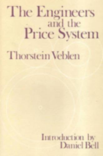 The Engineers and the Price System (Social Science Classics Series)