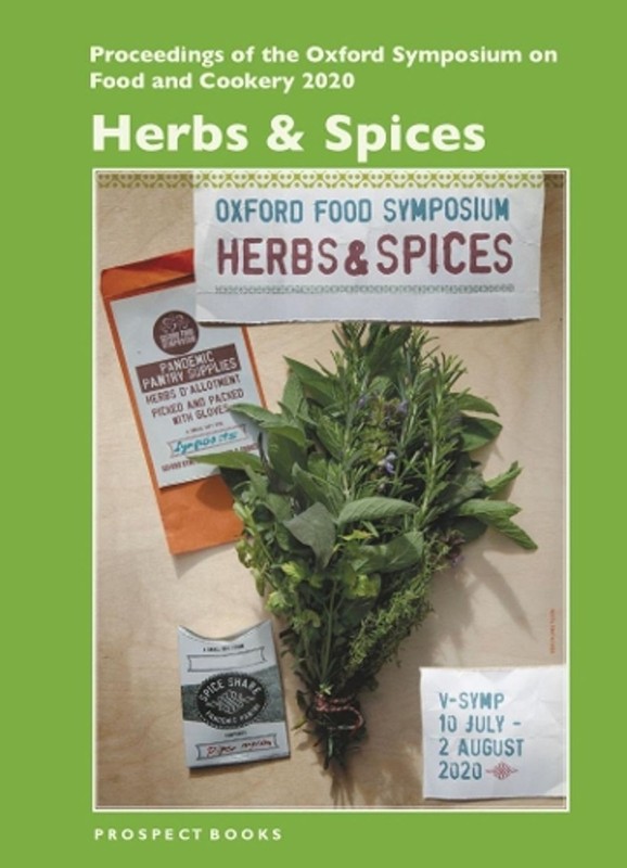 Herbs & Spices: Proceedings of the Oxford Symposium on Food and Cookery 2020 by