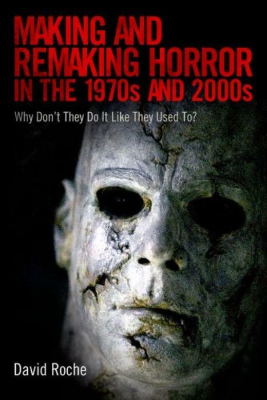 Making And Remaking Horror In The 1970S And 2000S: Why Don’t They Do It Lik…