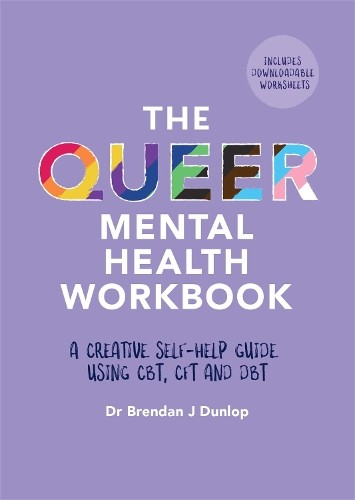 The Queer Mental Health Workbook: A…, Dunlop, Dr. Bre