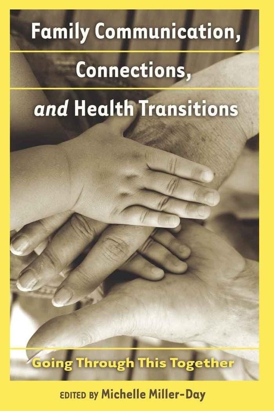 Family Communication, Connections, and Health Transitions: Going Through Thi…