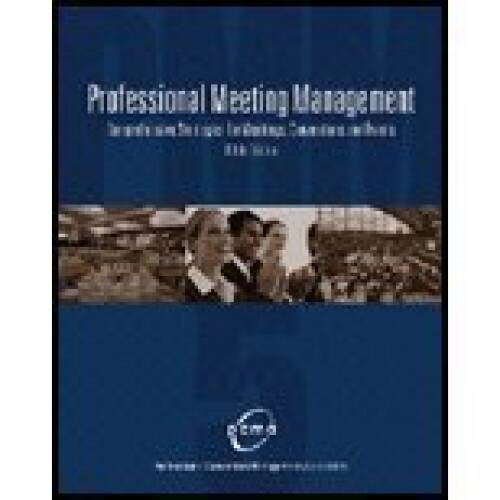 Professional Meeting Management: Comprehensive Strategies for Meetings, C – GOOD