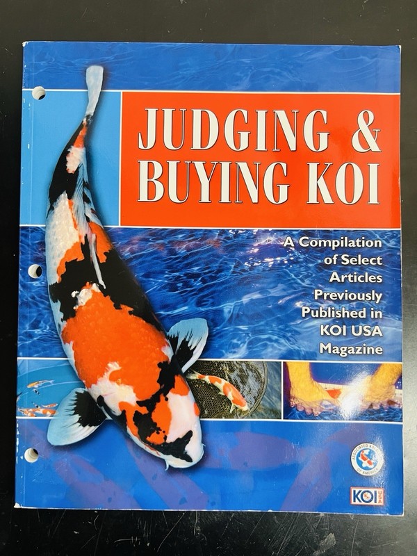 JUDGING & BUYING KOI a Compilation of Select Articles Published in KOI MAGAZINE