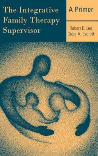 The Integrative Family Therapy Supervisor: A Primer – Hardcover – VERY GOOD
