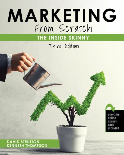 Marketing, from Scratch: The Inside Skinny by David Strutton