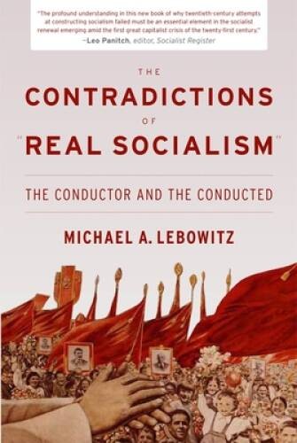 The Contradictions of Real Socialism: The Conductor and the Conducted – GOOD