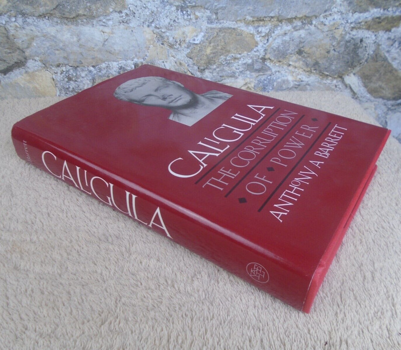 Caligula: The Corruption of Power by Anthony A. Barrett Hardcover w/ Dust Jacket