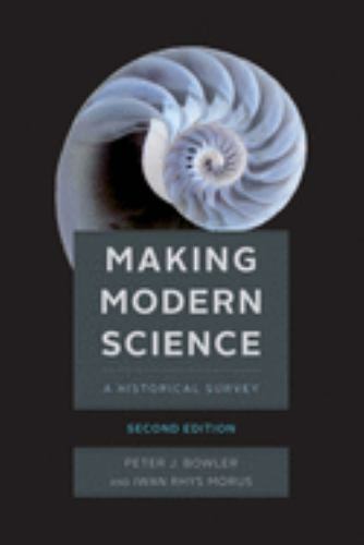 Making Modern Science, Paperback by Bowler, Peter J.; Morus, Iwan Rhys, Brand…