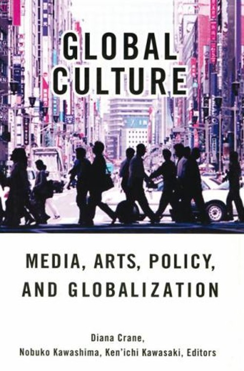 Global Culture : Media, Arts, Policy, and Globalization Paperback