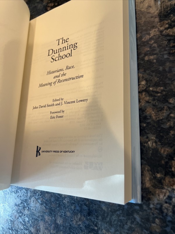 THE DUNNING SCHOOL: HISTORIANS, RACE, AND THE MEANING OF By Smith John David gallery