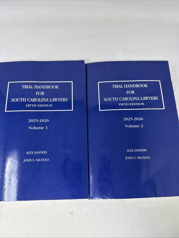 Trial Handbook For South Carolina Lawyers. 2025-2026. 5E. Vol 1 & 2.