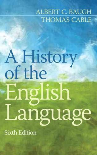 History of the English Language, A by Albert Croll Baugh