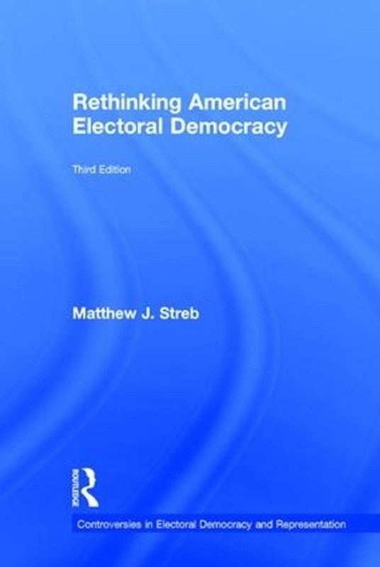 Rethinking American Electoral Democracy by Matthew J. Streb (English) Hardcover