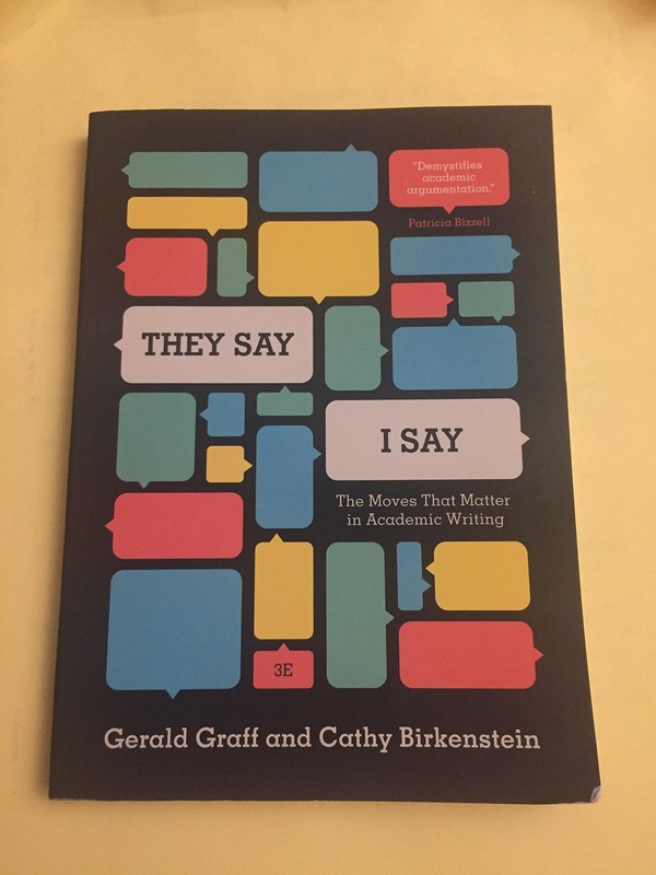 «They Say / I Say»: The Moves That Matter in Academic Writing, with 2016 MLA…