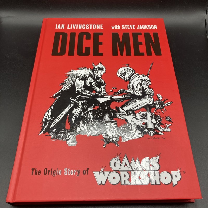 Dice Men: The Origin Story of Games Workshop. Ian Livingstone and Steve Jackson