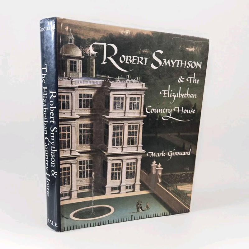 Robert Smythson and the Elizabethan Country House Hardcover Mark HCDJ J69