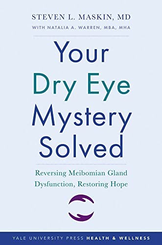 Your Dry Eye Mystery Solved: Reversing Meibomian Gland Dysfunction, Restorin…