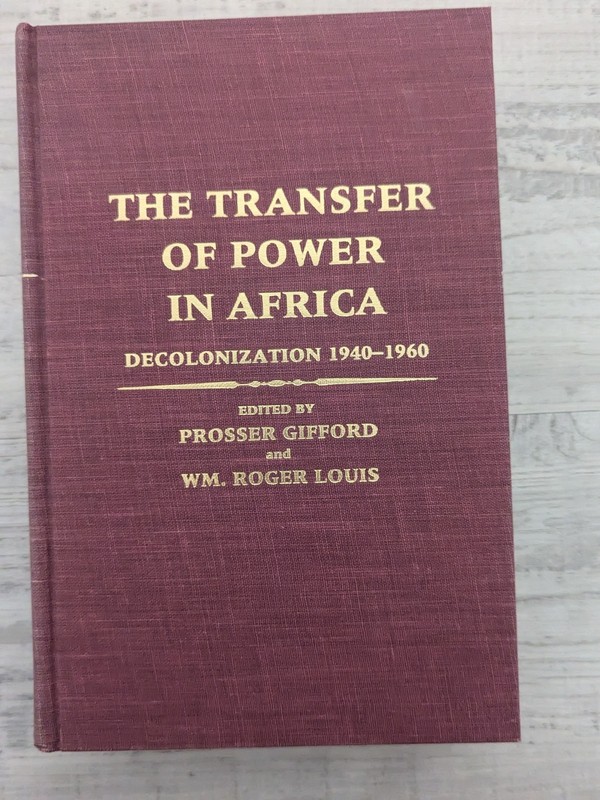The Transfer of Power in Africa: Decolonization 1940 – 1960; Gifford – HC/VG