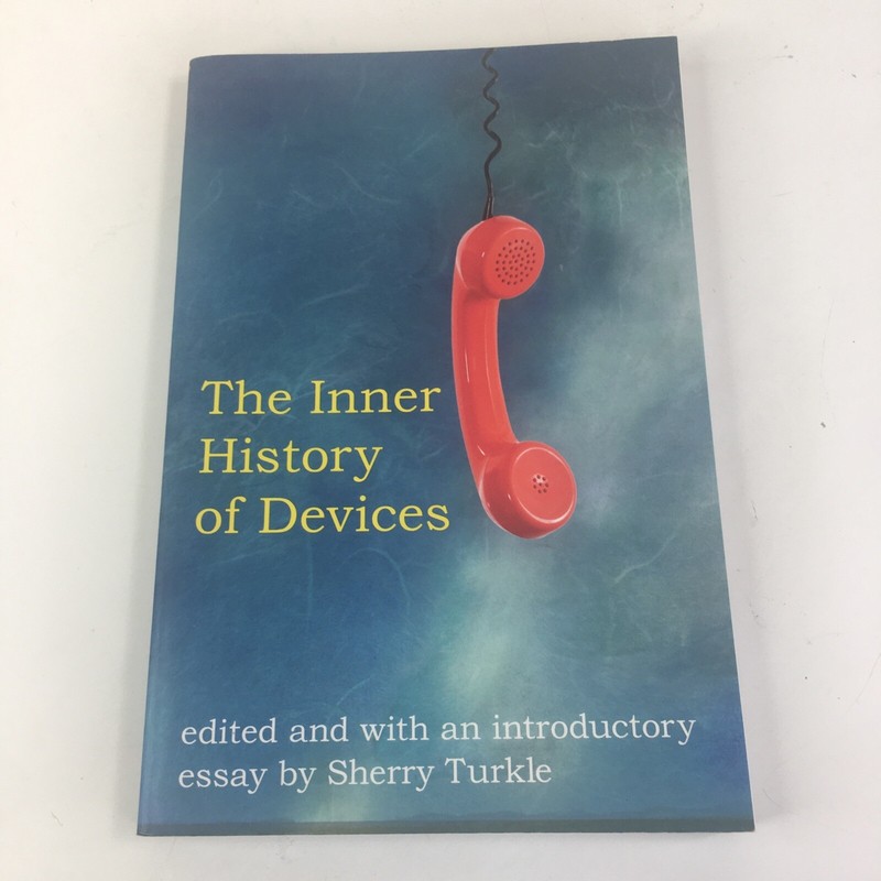 The Inner History of Devices (The MIT Press)