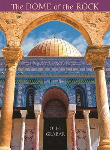 The Dome of the Rock by Oleg Grabar: Used
