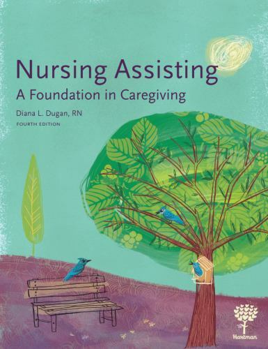 Nursing Assisting: A Foundation in Car- hardcover, Diana Dugan RN, 9781604250640