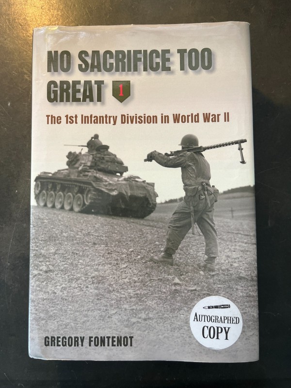 No Sacrifice Too Great: The 1st Infantry Division in World War II – Autographed-