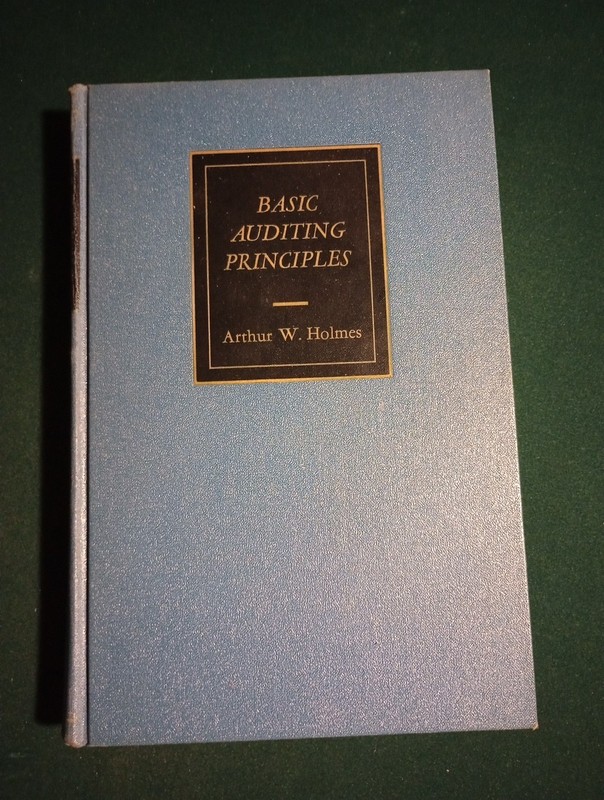 Basic Auditing Principles by Arthur W. Holmes (1962 Hardcover) Revised Edition