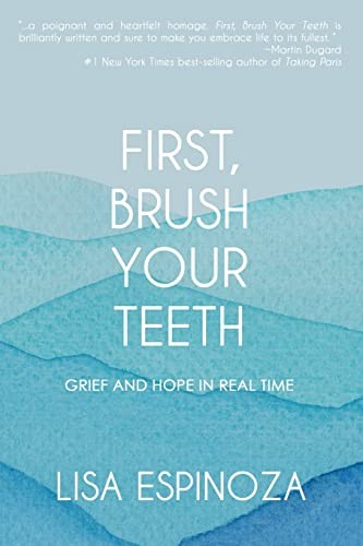 First Brush Your Teeth Grief a – GOOD