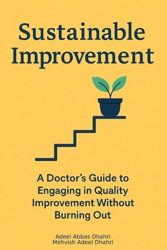 Sustainable Improvement: A Doctor’s Guide to Engaging in Quality Improvement (QI